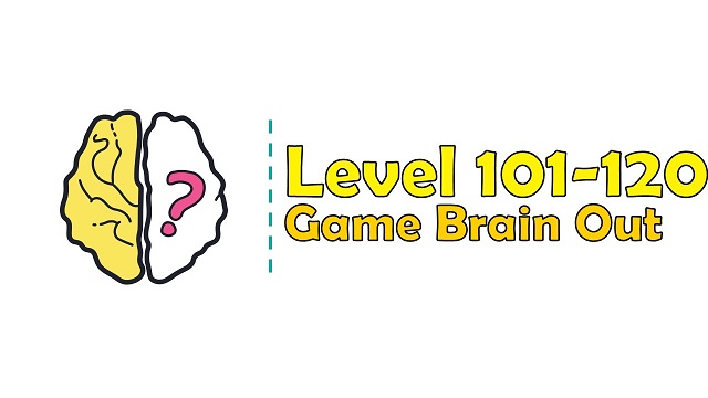 Kunci Jawaban Brain Out Level 111, 112, 113, 114, 115, 116, 117, 118, 119, 120