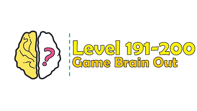 Kunci Jawaban Brain Out Level 191, 192, 193, 194, 195, 196, 197, 198, 199, 200